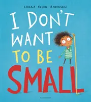 Nem akarok kicsi lenni - I Don't Want to be Small