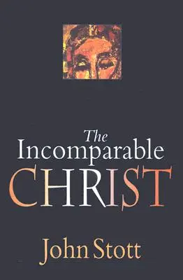 A páratlan Krisztus - The Incomparable Christ