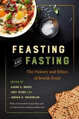 Lakmározás és böjt: A zsidó étkezés története és etikája - Feasting and Fasting: The History and Ethics of Jewish Food