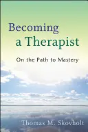 Becoming a Therapist: A mesterré válás útján - Becoming a Therapist: On the Path to Mastery