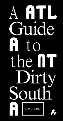 Útikalauz a Dirty South Atlantához - Guide to the Dirty South Atlanta