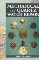 Mechanikus és kvarcórák javítása - Mechanical and Quartz Watch Repair