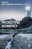 Podpora odolnosti: Reakce na nepřízeň osudu, zranitelnost a ztráty - Promoting Resilience: Responding to Adversity, Vulnerability, and Loss