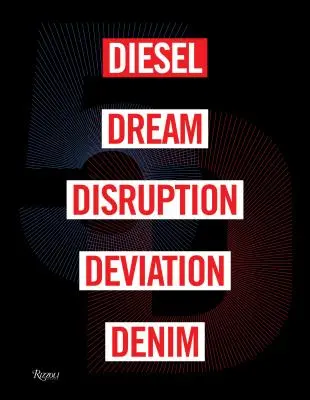 5d: Diesel, Dream, Disruption, Deviation, Denim