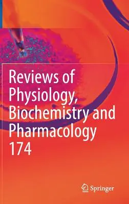 Vélemények az élettan, biokémia és farmakológia 174. kötetéről - Reviews of Physiology, Biochemistry and Pharmacology Vol. 174