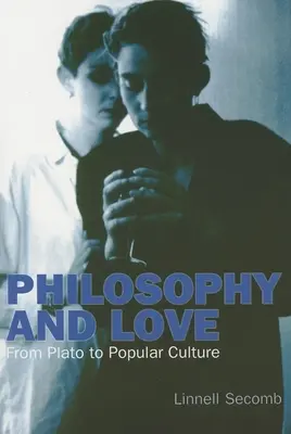 Filozófia és szerelem: Platóntól a populáris kultúráig - Philosophy and Love: From Plato to Popular Culture