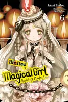 Magical Girl Raising Project, 6. kötet: Limited II. - Magical Girl Raising Project, Vol. 6: Limited II