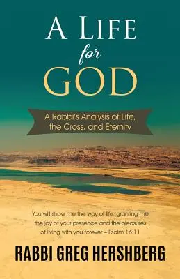 Egy élet Istenért: Egy rabbi elemzése az életről, a keresztről és az örökkévalóságról - A Life for God: A Rabbi's Analysis of Life, the Cross, and Eternity