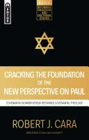 A Pálról alkotott új perspektíva alapjainak feltörése: A szövetségi nomizmus kontra református szövetségi teológia - Cracking the Foundation of the New Perspective on Paul: Covenantal Nomism Versus Reformed Covenantal Theology