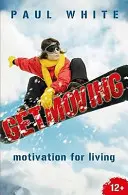 Mozgás! Motiváció az élethez - Get Moving: Motivation for Living