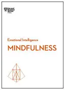 Mindfulness (HBR érzelmi intelligencia sorozat) - Mindfulness (HBR Emotional Intelligence Series)