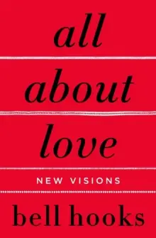 Minden a szeretetről: Új látomások - All about Love: New Visions