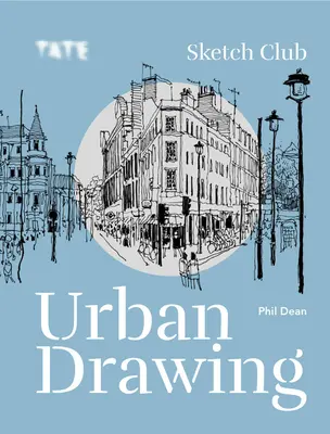 Tate: Sketch Club Városi rajzolás - Tate: Sketch Club Urban Drawing