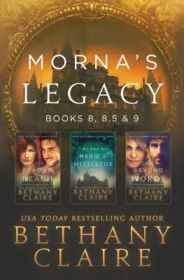 Morna öröksége: 8., 8.5. és 9. könyv: Skót, időutazós regények - Morna's Legacy: Books 8, 8.5 & 9: Scottish, Time Travel Romances