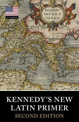 Kennedy új latin alapkönyve - Kennedy's New Latin Primer