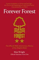 Forever Forest - Az eredeti vörösök 150. évfordulójának hivatalos története - Forever Forest - The Official 150th Anniversary History of the Original Reds