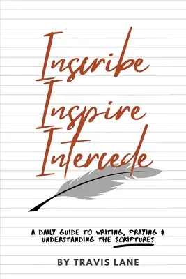 Írj, inspirálj, közbenjárj - Inscribe, Inspire, Intercede