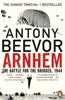 Arnhem - Csata a hidakért, 1944: A Sunday Times első számú bestsellere - Arnhem - The Battle for the Bridges, 1944: The Sunday Times No 1 Bestseller