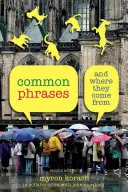 Běžné fráze: A odkud pocházejí, druhé vydání - Common Phrases: And Where They Come From, Second Edition
