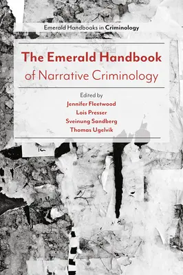 Az elbeszélő kriminológia smaragd kézikönyve - The Emerald Handbook of Narrative Criminology