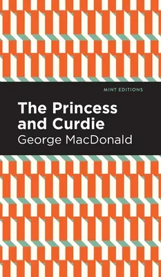 A hercegnő és Curdie: A Pastrol Novel - The Princess and Curdie: A Pastrol Novel