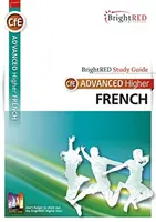 BrightRED tanulmányi útmutató CfE felsőfokú francia nyelvvizsga - BrightRED Study Guide CfE Advanced Higher French