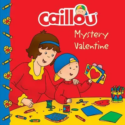 Caillou: Rejtélyes Valentin - Caillou: Mystery Valentine