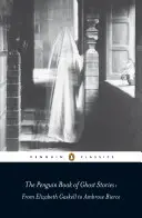 Penguin Book of Ghost Stories - Elizabeth Gaskelltől Ambrose Bierce-ig - Penguin Book of Ghost Stories - From Elizabeth Gaskell to Ambrose Bierce