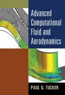 Haladó számítógépes áramlástan és aerodinamika - Advanced Computational Fluid and Aerodynamics