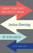 Mozi, demokrácia és perfekcionizmus: Joshua Foa Dienstag párbeszédben - Cinema, democracy and perfectionism: Joshua Foa Dienstag in dialogue