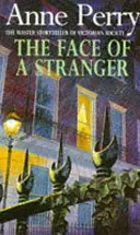 Az idegen arca (William Monk rejtélye, 1. könyv) - Egy lebilincselő és megidéző viktoriánus gyilkossági krimi - Face of a Stranger (William Monk Mystery, Book 1) - A gripping and evocative Victorian murder mystery