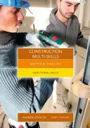 Maths and English for Construction Multi-Skills - Functional Skills (Matematika és angol nyelv az építőiparban - Funkcionális készségek) - Maths and English for Construction Multi-Skills - Functional Skills