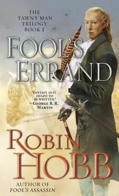 Bolondok útja: A fakóember-trilógia 1. könyve - Fool's Errand: The Tawny Man Trilogy Book 1