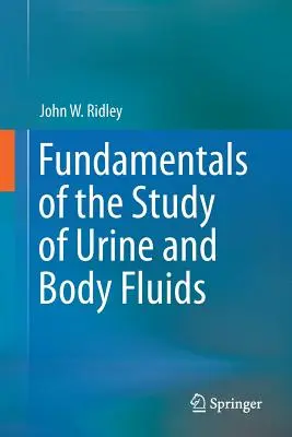 A vizelet és a testnedvek vizsgálatának alapjai - Fundamentals of the Study of Urine and Body Fluids