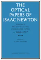 Isaac Newton optikai írásai: Volume 2, the Opticks (1704) and Related Papers Ca.1688-1717 - The Optical Papers of Isaac Newton: Volume 2, the Opticks (1704) and Related Papers Ca.1688-1717