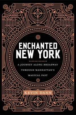 Elvarázsolt New York: Utazás a Broadway mentén Manhattan varázslatos múltján keresztül - Enchanted New York: A Journey Along Broadway Through Manhattan's Magical Past