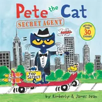 Pete, a macska: Titkos ügynök [matricákkal] - Pete the Cat: Secret Agent [With Stickers]