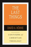 Last Things (Hoehne David A (Szerző)) - Last Things (Hoehne David A (Author))