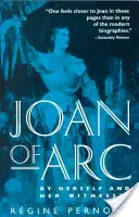 Jeanne d'Arc: Önmaga és tanúi által - Joan of Arc: By Herself and Her Witnesses