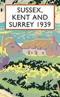 Sussex, Kent és Surrey 1939 - Sussex, Kent and Surrey 1939