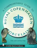 A Royal Copenhagen porcelángyűjtő kalauza - A Collector's Guide to Royal Copenhagen Porcelain