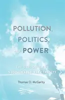 Szennyezés, politika és hatalom: A fenntartható villamos energiáért folytatott küzdelem - Pollution, Politics, and Power: The Struggle for Sustainable Electricity