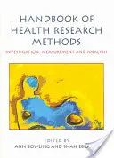 Az egészségügyi kutatási módszerek kézikönyve: Vizsgálat, mérés és elemzés - Handbook of Health Research Methods: Investigation, Measurement and Analysis