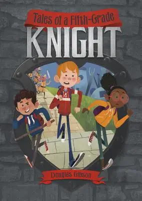 Egy ötödrangú lovag történetei - Tales of a Fifth-Grade Knight