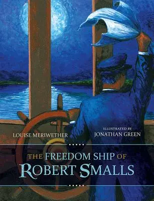 Robert Smalls szabadsághajója - The Freedom Ship of Robert Smalls