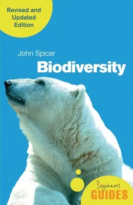 Biodiverzitás: A Beginner's Guide (Felülvizsgált és aktualizált kiadás) - Biodiversity: A Beginner's Guide (Revised and Updated Edition)