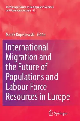 A nemzetközi migráció, a népesség és a munkaerő jövője Európában - International Migration and the Future of Populations and Labour in Europe