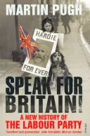 Speak for Britain! A Munkáspárt új története - Speak for Britain!: A New History of the Labour Party