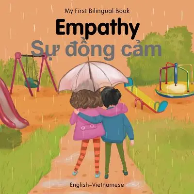 Az első kétnyelvű könyvem - együttérzés (angol-vietnámi) - My First Bilingual Book-Empathy (English-Vietnamese)