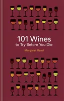 101 bor, amit meg kell kóstolnod, mielőtt meghalsz - 101 Wines to Try Before You Die